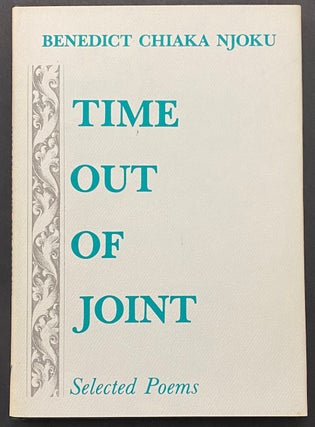 Cat.No: 298209 Time out of joint: Selected Poems. Benedict Chiaka Njoku