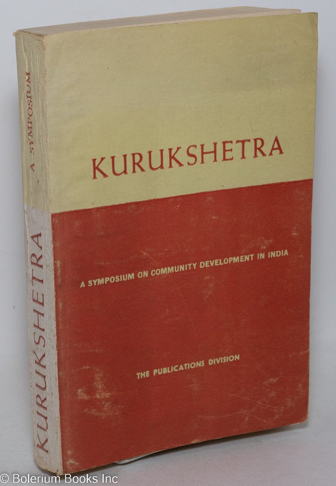 Cat.No: 298223 Kurukshetra, A Symposium. Revised edition, July 1961. Publications Division Director, Ministry of Information, Govt. of India Broadcasting.