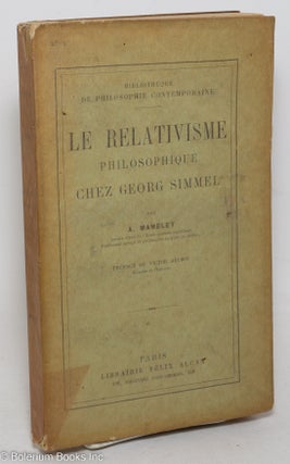 Cat.No: 298225 Le relativisme philosophique chez Georg Simmel. A. Mamelet, preface Victor...