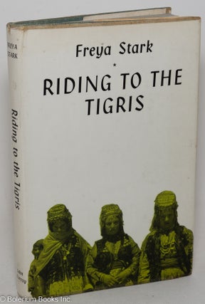 Cat.No: 298232 Riding to the Tigris. Freya Stark