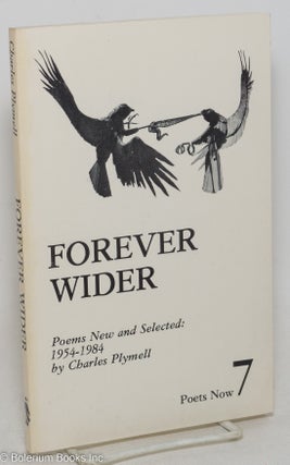 Cat.No: 298251 Forever Wider: Poems New and Selected, 1954-1984. Charles Plymell