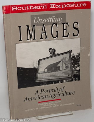 Cat.No: 298284 Southern Exposure: Vol. 16, No. 1, Spring 1988; Unsettling Images: The...