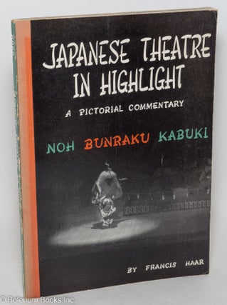 Cat.No: 298300 Japanese Theatre in Highlight, A Pictorial Commentary by Francis Haar. ...