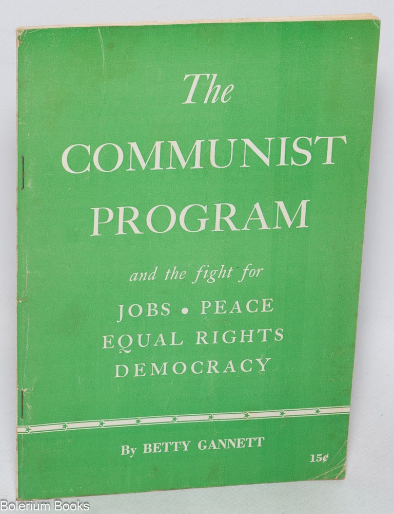 The Communist program: and the struggle for jobs, peace, equal rights ...
