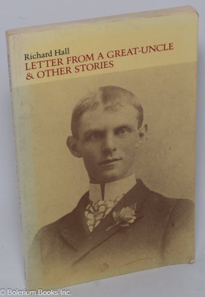 Cat.No: 29834 Letter from a Great-Uncle & other stories. Richard Hall