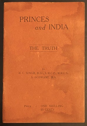 Cat.No: 298346 Princes and India: the truth. B. C. Singh, S. D. Goswami