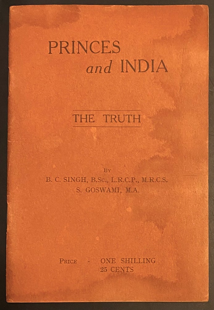 Cat.No: 298346 Princes and India: the truth. B. C. Singh, S. D. Goswami.