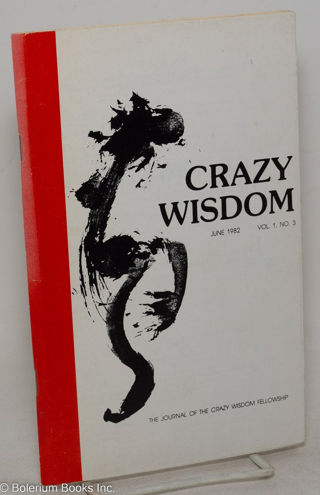 Cat.No: 298353 Crazy wisdom; the journal of the crazy wisdom fellowship, vol. 1, no. 3 (June 1982)