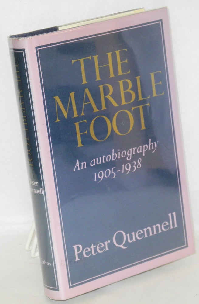 Cat.No: 29838 The marble foot; an autobiography, 1905-1938. Peter Quennell.