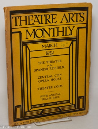 Cat.No: 298393 Theatre Arts Monthly: vol. 16, #3, March 1932: The Theatre in the Spanish...