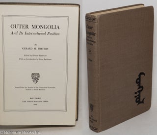Cat.No: 298464 Outer Mongolia - And Its International Position. Edited by Eleanor...