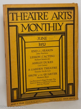 Cat.No: 298494 Theatre Arts Monthly: vol. 16, #6, June 1932: End of a Season. Edith J. R....