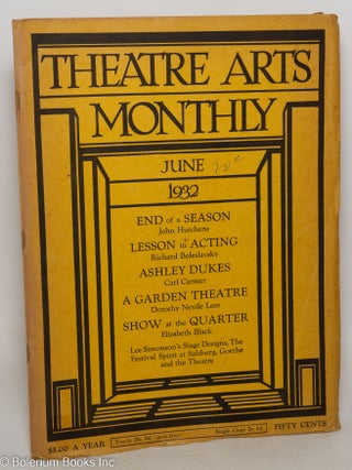 Cat.No: 298494 Theatre Arts Monthly: vol. 16, #6, June 1932: End of a Season. Edith J. R....