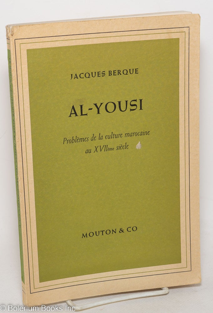Cat.No: 298517 Al-Yousi; Problemes de la culture marocaine au XVIIeme siecle. Jacques Berque.