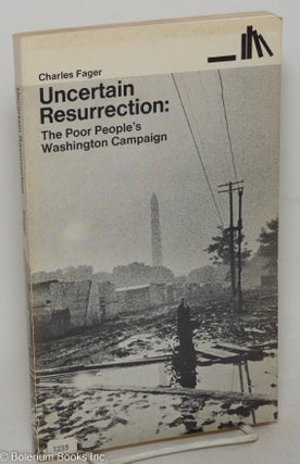 Cat.No: 298576 Uncertain Resurrection: The Poor People's Washington Campaign. Charles Fager
