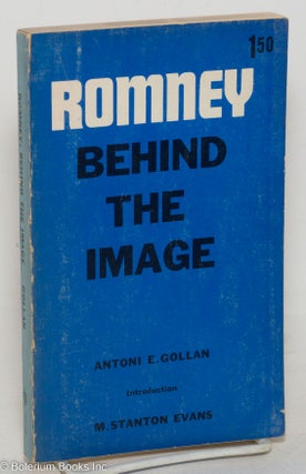 Cat.No: 298587 Romney behind the image. Antoni E. Gollan, intro M. Stanton Evans
