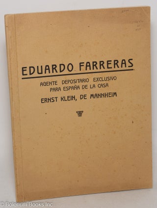 Cat.No: 298636 Eduardo Farreras. Agente depositario exclusivo para Espana de la casa...