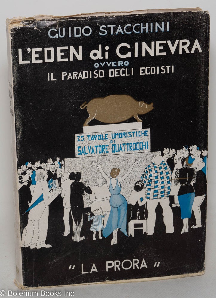 Cat.No: 298644 L’Eden di Ginevra ovvero il paradiso degli egoisti. 25 tavole umoristiche di Salvatore Quattrocchi. Guido Stacchini.