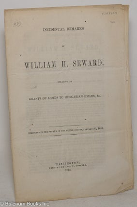 Cat.No: 298654 Incidental remarks of William H. Seward, relative to grants of land to...