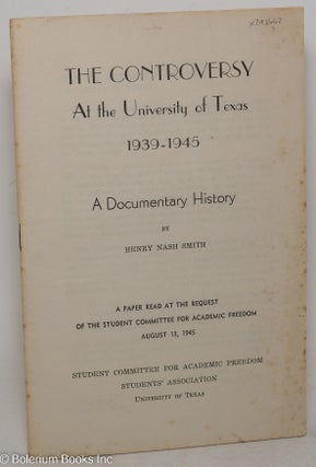 Cat.No: 298662 The controversy at the University of Texas, 1939-1945. A documentary...