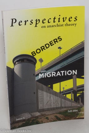 Cat.No: 298674 Perspectives on Anarchist Theory. Borders. Migration. issue 5, fall...