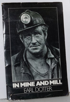 Cat.No: 298679 In Mine and Mill. A Photographic Portfolio of Coal Miners and Textile...