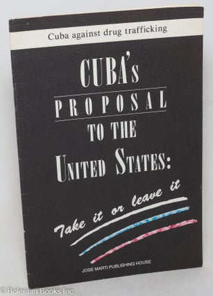 Cat.No: 298682 Cuba's Proposal to the United States: Take it or Leave it