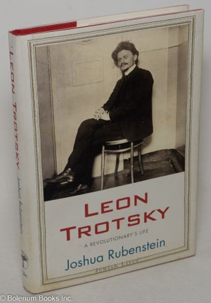 Cat.No: 298708 Leon Trotsky - A Revolutionary's Life. Joshua Rubenstein