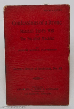 Cat.No: 298735 Confessions of a drone, Marshall Field's will and the Socialist machine....