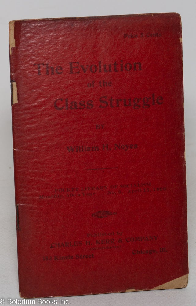 Cat.No: 298742 The evolution of the class struggle. William H. Noyes.