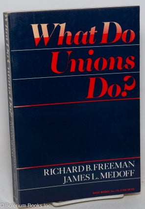 Cat.No: 298809 What do unions do? Richard Freeman, James L. Medoff