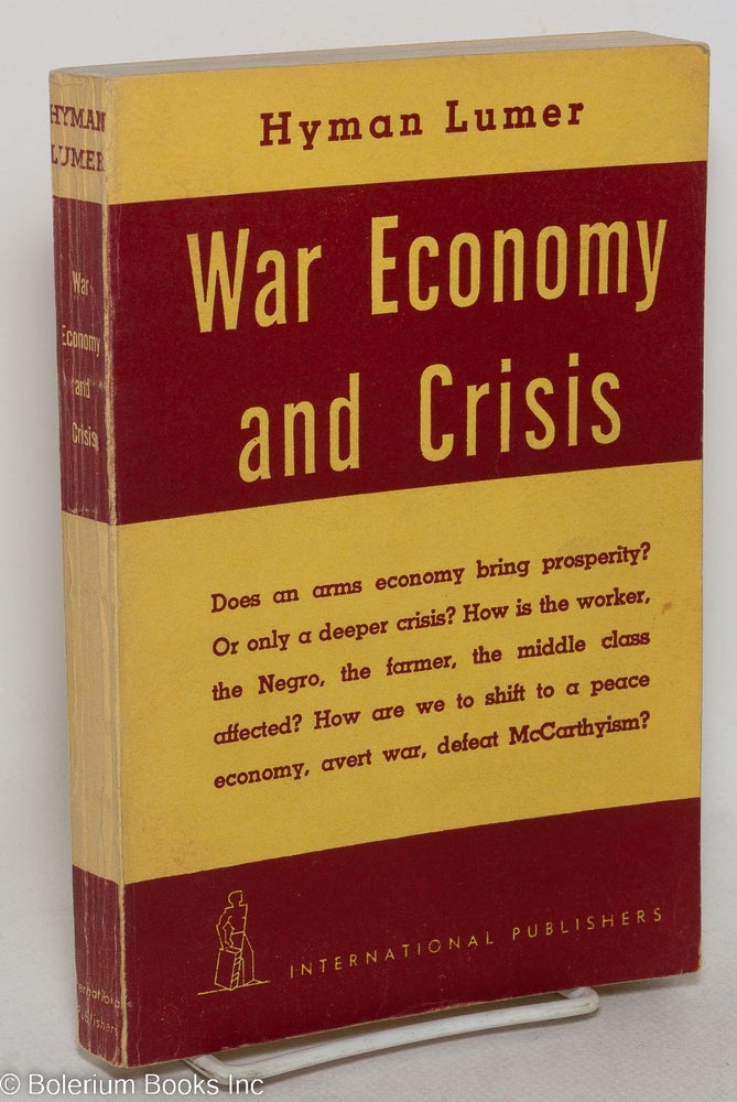 Cat.No: 298812 War Economy and Crisis. Hyman Lumer.