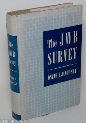 Cat.No: 298817 The JWB Survey. Oscar I. Janowsky, report of the JWB Survey, Salo W....