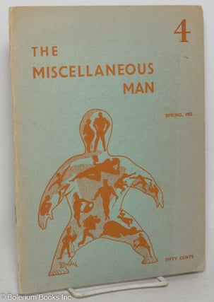Cat.No: 298857 The Miscellaneous Man: whole #4, vol. 2, #1, Spring, 1955. William J....