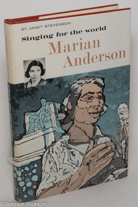 Cat.No: 298876 Marian Anderson; singing for the world. Janet Stevenson