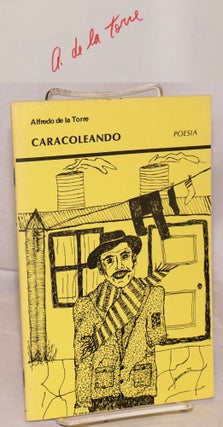 Cat.No: 29890 Caracoleando: poemas [signed]. Alfredo de la Torre, dibujos de Susana de la...