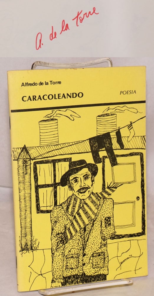 Cat.No: 29890 Caracoleando: poemas [signed]. Alfredo de la Torre, dibujos de Susana de la Torre.