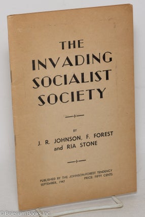 Cat.No: 298932 The invading socialist society;. Cyril Lionel Robert James, F. Forest as...