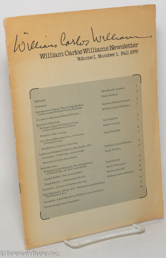 Cat.No: 298953 William Carlos Williams Newsletter: vol. 1, #1, Fall 1975. William Carlos Williams, Theodora R. Graham, Robert Creeley Norman Holmes Pearson Emily Wallace, Paul Mariani.