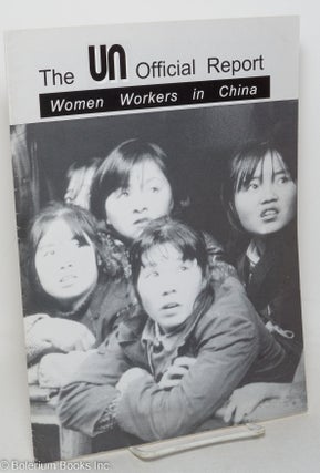 Cat.No: 298957 The UN Official Report; women workers in China