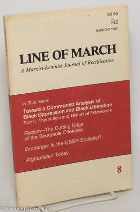 Cat.No: 298973 Line of March, a Marxist-Leninist journal of rectification, Vol. 1, No. 8,...