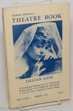 Cat.No: 298976 George Spelvin's Theatre Book: vol. 1, #1, Spring, 1978: Lillian Gish....