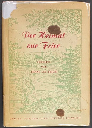 Cat.No: 298981 Der heimat zur feier: gedichte [inscribed and signed]. Hanns Leo Reich