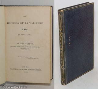 Cat.No: 298982 The Duchess de la Vallière: a play in five acts. Edward Bulwer Lytton