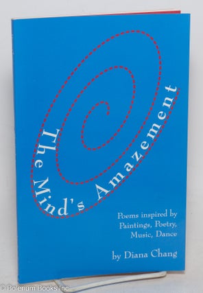 Cat.No: 298985 The Mind's Amazement: Poems inspired by paintings, poetry, music, dance....