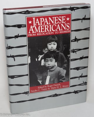 Cat.No: 298988 Japanese Americans: From Relocation to Redress. Roger Daniels, Sandra C....