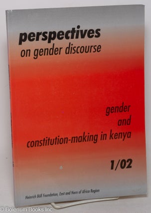 Cat.No: 299031 Perspectives on gender discourse; Gender and constitution-making in Kenya....