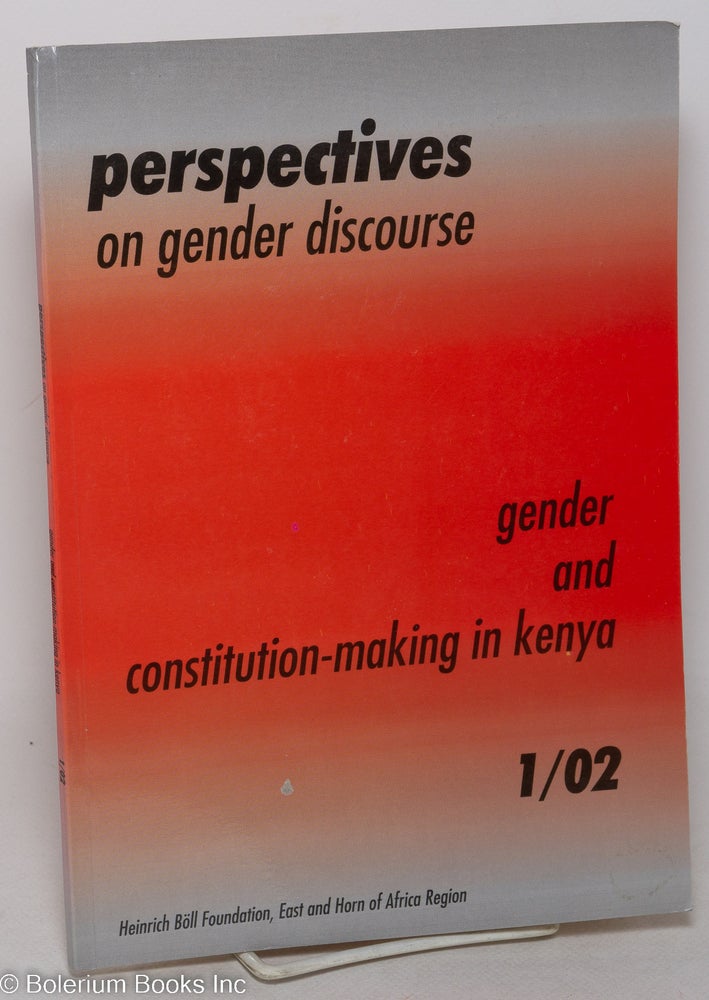Cat.No: 299031 Perspectives on gender discourse; Gender and constitution-making in Kenya. 1/02
