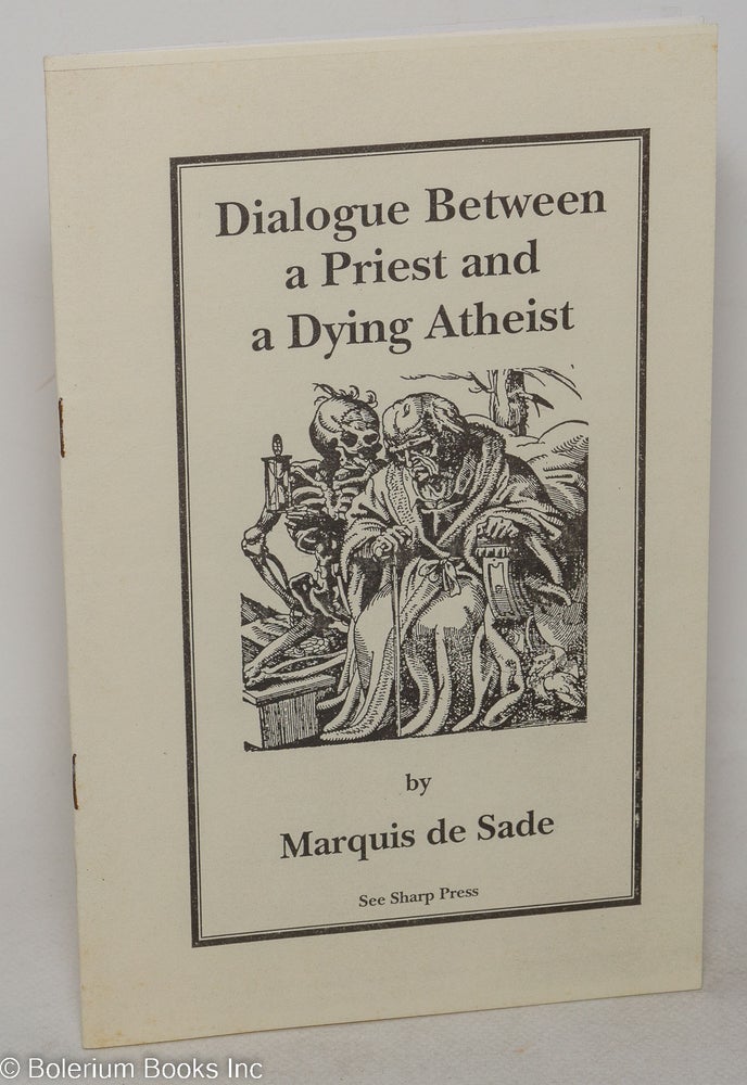 Cat.No: 299043 Dialogue Between a Priest and a Dying Atheist. Marquis de Sade.