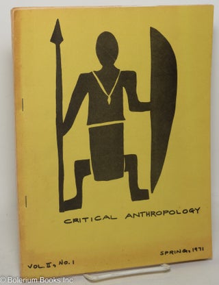 Cat.No: 299074 Critical anthropology: vol. II no. 1 (Spring 1971). Ralph Cintron, eds
